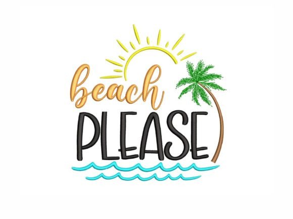 Beach Please Embroidery Design Review for Personalized Gifts