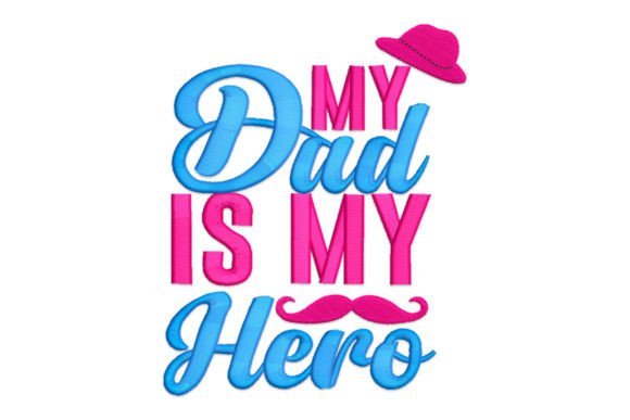 My Dad My Hero: A Heartfelt Embroidery Design for Holiday Gifting